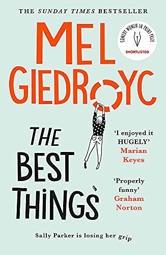 9781472256218: The Best Things: The warm, funny, life-affirming novel from comedian Mel Giedroyc