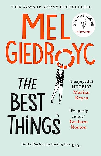 9781472256225: The Best Things: The warm, funny, life-affirming novel from comedian Mel Giedroyc