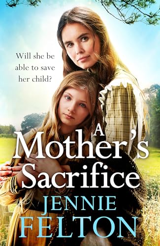 Stock image for A Mother's Sacrifice: The most moving and page-turning saga you'll read this year for sale by WorldofBooks
