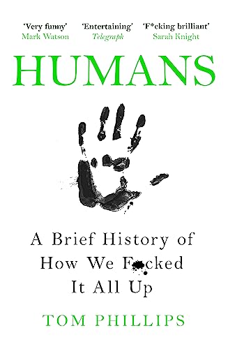 9781472259059: Humans: A Brief History of How We Fucked It All Up