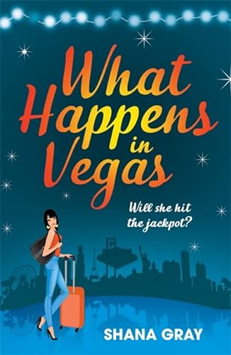 9781472260017: What Happens In Vegas: A fabulously fun, escapist, romantic read (Girls' Weekend Away)