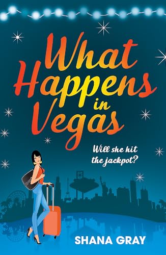 Stock image for What Happens In Vegas: A fabulously fun, escapist, romantic read (Girls' Weekend Away) for sale by WorldofBooks