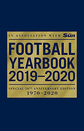 Imagen de archivo de The Football Yearbook 2019-2020 in association with The Sun - Special 50th Anniversary Edition a la venta por SecondSale