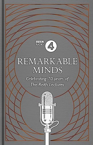 Imagen de archivo de Remarkable Minds: A Celebration of the Reith Lectures a la venta por WorldofBooks