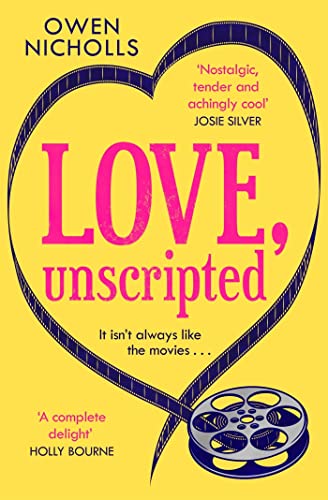Beispielbild fr Love, Unscripted: 'A complete delight' Holly Bourne zum Verkauf von WorldofBooks