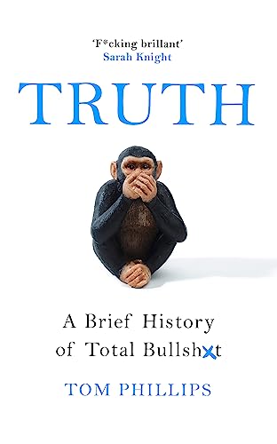 Stock image for Truth : A Brief History of Total Bullsh*t for sale by Better World Books: West