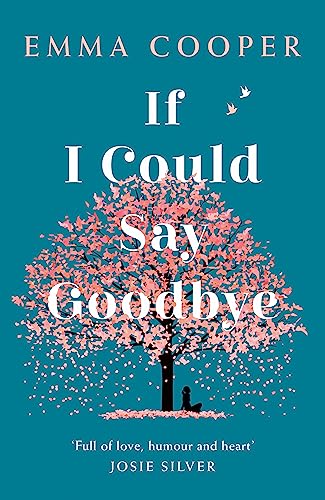 Stock image for If I Could Say Goodbye: an unforgettable story of love and the power of family for sale by Bookoutlet1