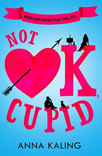 Stock image for Not OK, Cupid: A sparkling rom-com you won't want to put down! for sale by WorldofBooks