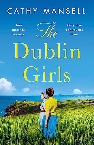 Beispielbild fr The Dublin Girls: A powerfully heartrending family saga of three sisters in 1950s Ireland zum Verkauf von WorldofBooks