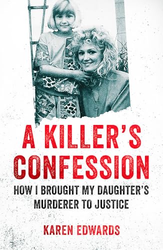 Beispielbild fr A Killer's Confession: How I Brought My Daughter  s Murderer to Justice zum Verkauf von AwesomeBooks