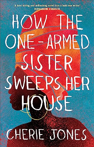 9781472268785: How the one-armed sister sweeps her house: Cherie Jones