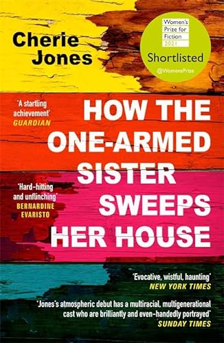 Stock image for How the One-Armed Sister Sweeps Her House: Shortlisted for the 2021 Women's Prize for Fiction for sale by Hippo Books