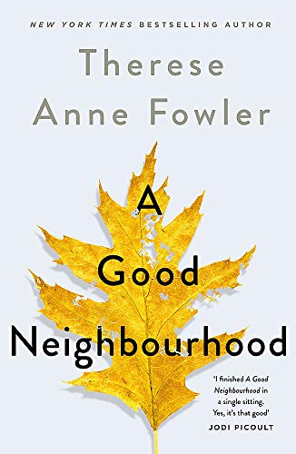 9781472269355: A Good Neighbourhood: The powerful New York Times bestseller you won't be able to put down