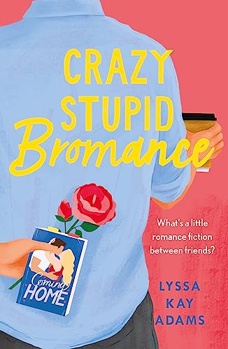 Stock image for Crazy Stupid Bromance: The Bromance Book Club returns with an unforgettable friends-to-lovers rom-com! for sale by Friends of  Pima County Public Library