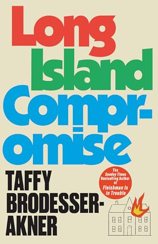 9781472273048: Long Island Compromise: A sensational new novel by the international bestselling author of Fleishman Is in Trouble