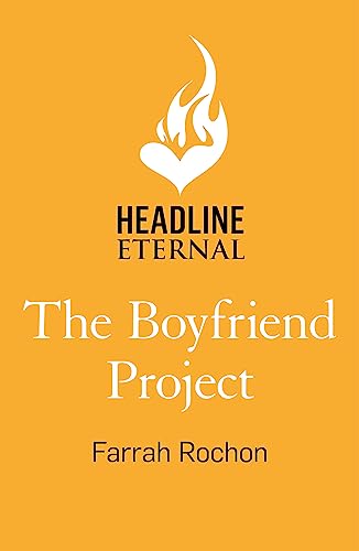 9781472273802: The Boyfriend Project: Smart, funny and sexy - a modern rom-com of love, friendship and chasing your dreams!