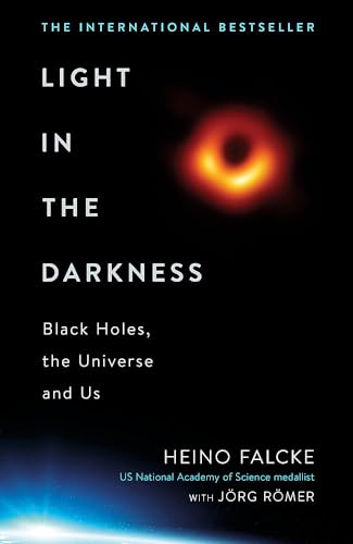 Beispielbild fr Light in the Darkness: Black Holes, The Universe and Us zum Verkauf von AwesomeBooks