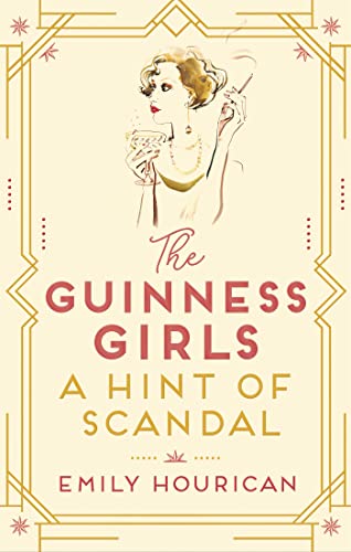 Stock image for The Guinness Girls  " A Hint of Scandal: A truly captivating and page-turning story of the famous society girls for sale by WorldofBooks