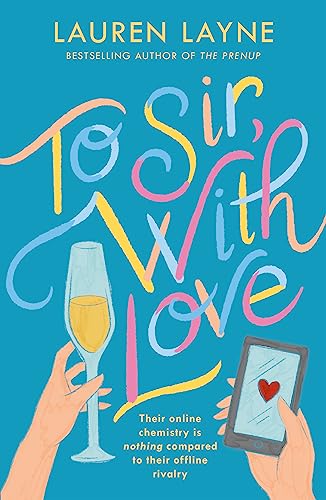 9781472275325: To Sir, With Love: Their online chemistry is nothing compared to their offline rivalry in this sparkling enemies-to-lovers rom-com!