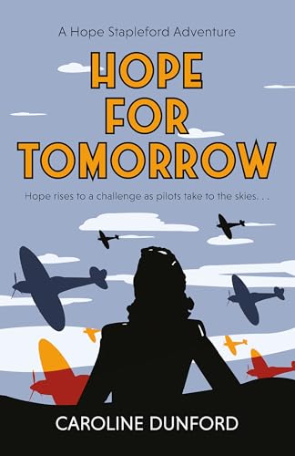 Beispielbild fr Hope for Tomorrow:A thrilling tale of secrets and spies in wartime Britain (Hope Stapleford Mystery) zum Verkauf von WorldofBooks