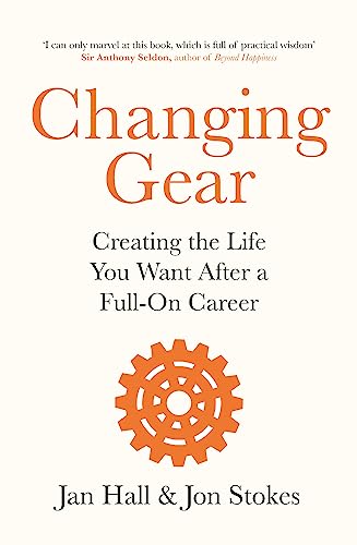 Beispielbild fr Changing Gear: Creating the Life You Want After a Full On Career zum Verkauf von WorldofBooks