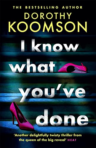 9781472277374: I Know What You've Done: a completely unputdownable thriller with shocking twists from the bestselling author