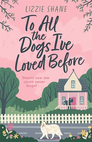 Stock image for To All the Dogs I've Loved Before: An irresistible second-chance, small-town romance (Pine Hollow) for sale by Better World Books