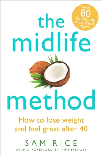 9781472278951: The Midlife Method: How to lose weight and feel great after 40