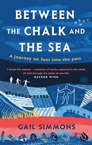 Imagen de archivo de Between the Chalk and the Sea: A journey on foot into the past a la venta por WorldofBooks