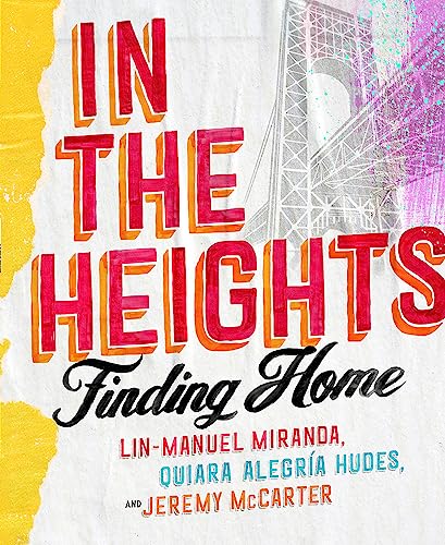 Stock image for In The Heights: Finding Home **The must-have gift for all Lin-Manuel Miranda fans** for sale by WorldofBooks