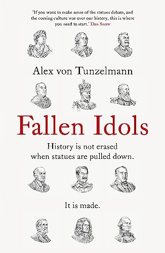 Stock image for Fallen Idols: History is not erased when statues are pulled down. It is made. for sale by WorldofBooks