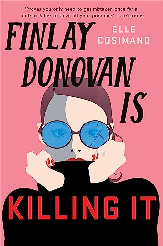 Stock image for Finlay Donovan Is Killing It: Could being mistaken for a hitwoman solve everything? for sale by St Vincent de Paul of Lane County