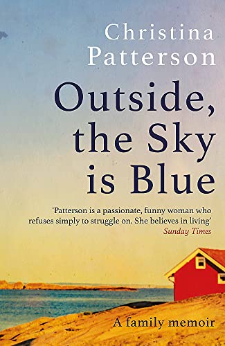 Beispielbild fr Outside, the Sky is Blue: The story of a family told with searing honesty, humour and love zum Verkauf von WorldofBooks