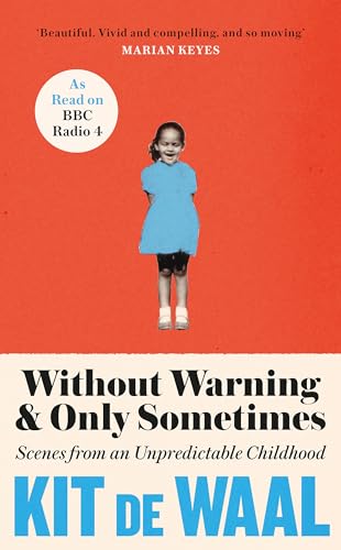 Stock image for Without Warning and Only Sometimes: Scenes from an Unpredictable Childhood for sale by WorldofBooks