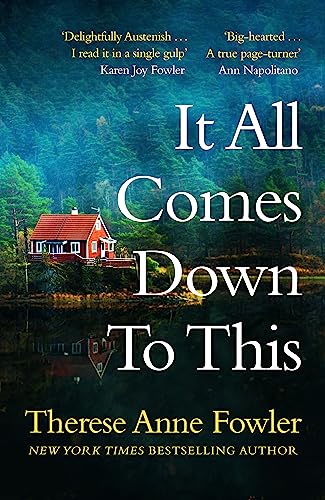 Beispielbild fr It All Comes Down To This: The new novel from New York Times bestselling author Therese Anne Fowler zum Verkauf von WorldofBooks