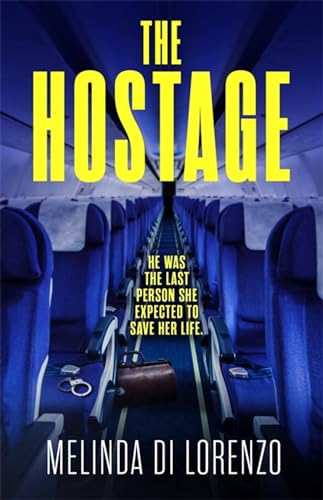 Stock image for The Hostage: Her survival depends on the last man she should trust . . . for sale by WorldofBooks