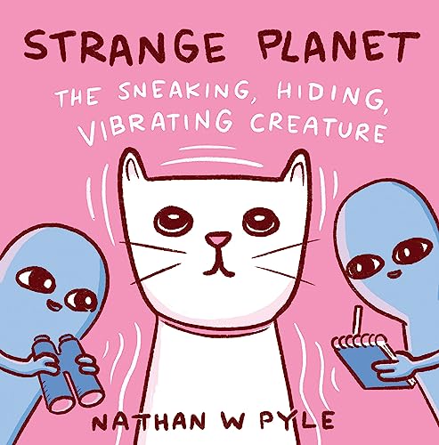 Imagen de archivo de Strange Planet: The Sneaking, Hiding, Vibrating Creature a la venta por Irish Booksellers