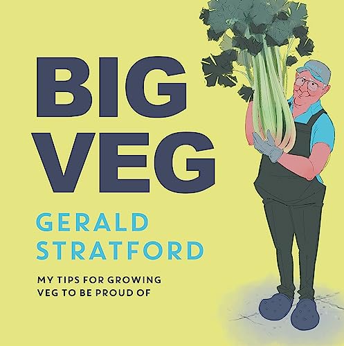 9781472287014: Big Veg: Learn how to grow-your-own with 'The Vegetable King'