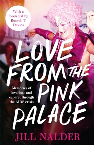 Stock image for Love from the Pink Palace : Memories of Love, Loss and Cabaret Through the AIDS Crisis for sale by Better World Books