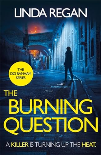 Stock image for The Burning Question: A compulsive British detective crime thriller (The DCI Banham Series Book 5) for sale by WorldofBooks