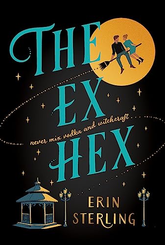 Stock image for The Ex Hex: Never mix witchcraft and vodka . . . a spellbinding TikTok-sensation rom-com! for sale by WorldofBooks