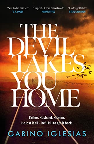 Beispielbild fr The Devil Takes You Home: the acclaimed up-all-night thriller zum Verkauf von WorldofBooks