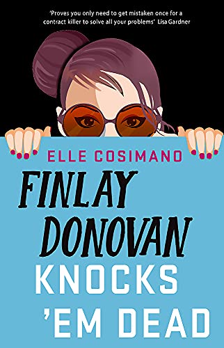 9781472292278: FINLAY DONOVAN KNOCKS 'EM DEAD: The funniest murder-mystery thriller of 2022! (The Finlay Donovan Series)