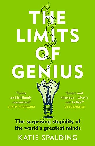 Stock image for The Limits of Genius: The Surprising Stupidity of the World's Greatest Minds for sale by WorldofBooks