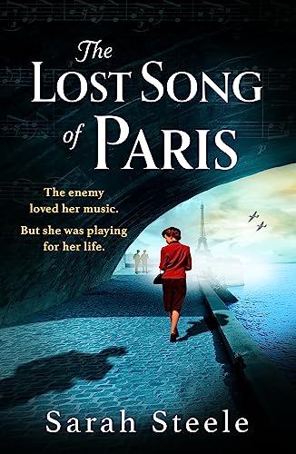 Stock image for The Lost Song of Paris: Heartwrenching WW2 historical fiction with an utterly gripping story inspired by true events for sale by AwesomeBooks