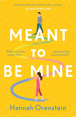 Stock image for Meant to be Mine: What if you knew exactly when you'd meet the love of your life? for sale by WorldofBooks