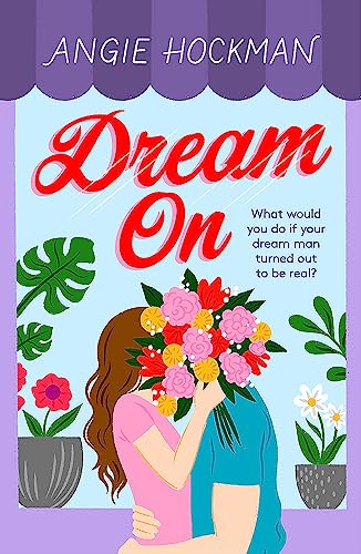 Imagen de archivo de Dream On: What would you do if your dream man turned out to be real? a la venta por WorldofBooks