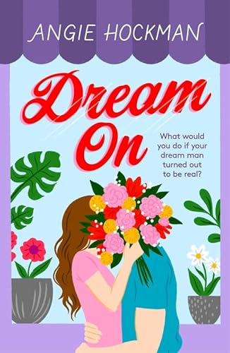 Stock image for Dream On: What would you do if your dream man turned out to be real? for sale by WorldofBooks