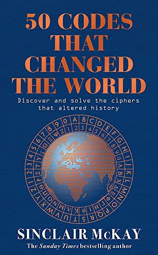 9781472297211: 50 Codes that Changed the World: . . . And Your Chance to Solve Them!