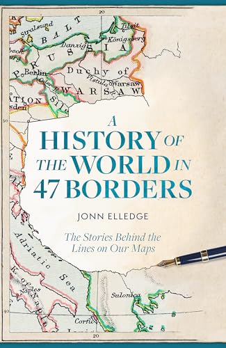 Stock image for A History of the World in 47 Borders for sale by Blackwell's